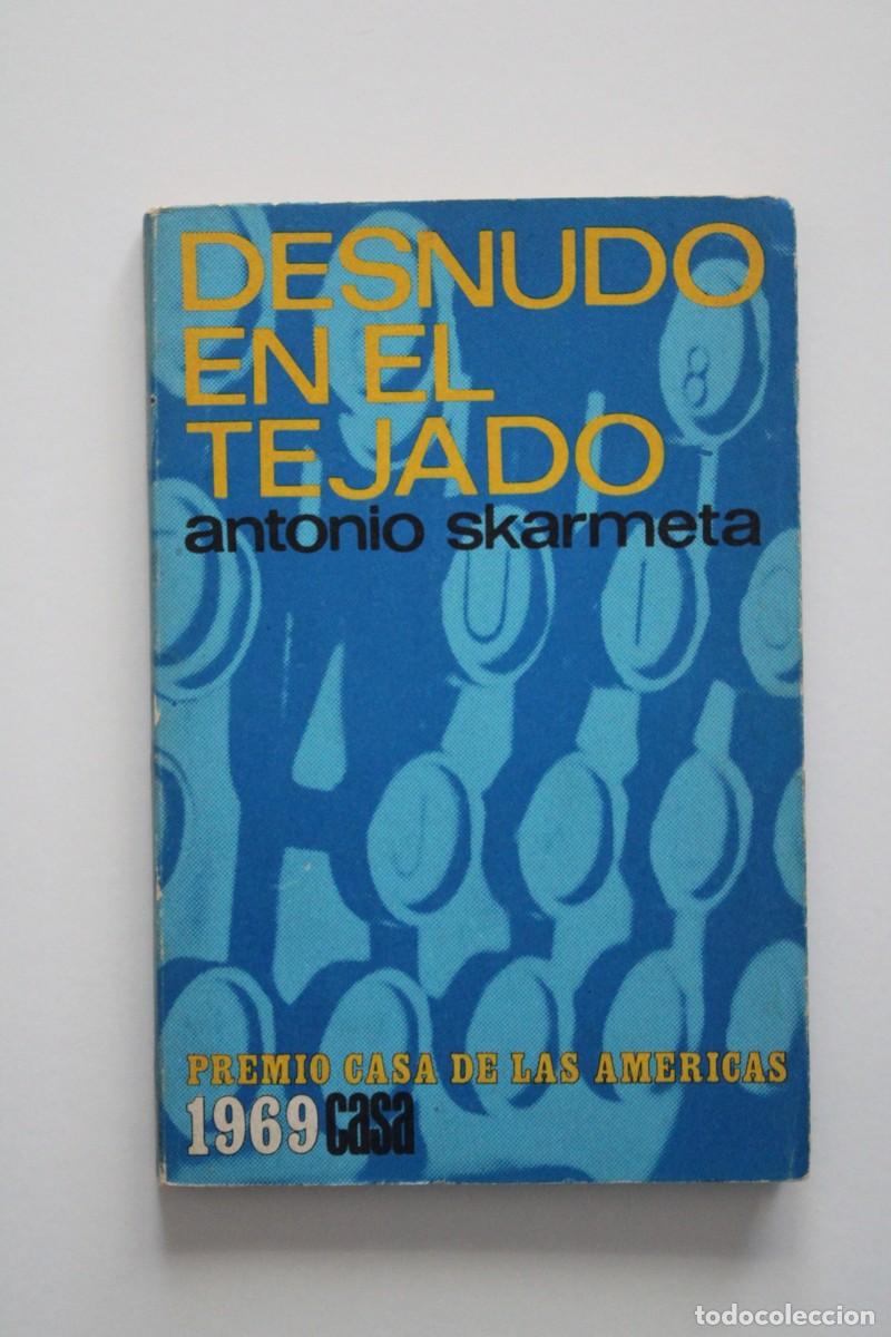 Libros de segunda mano: Antonio Skarmeta - Desnudo en el tejado 1&ordf; edici&oacute;n 1969 - Casa de las Am&eacute;ricas Cuba