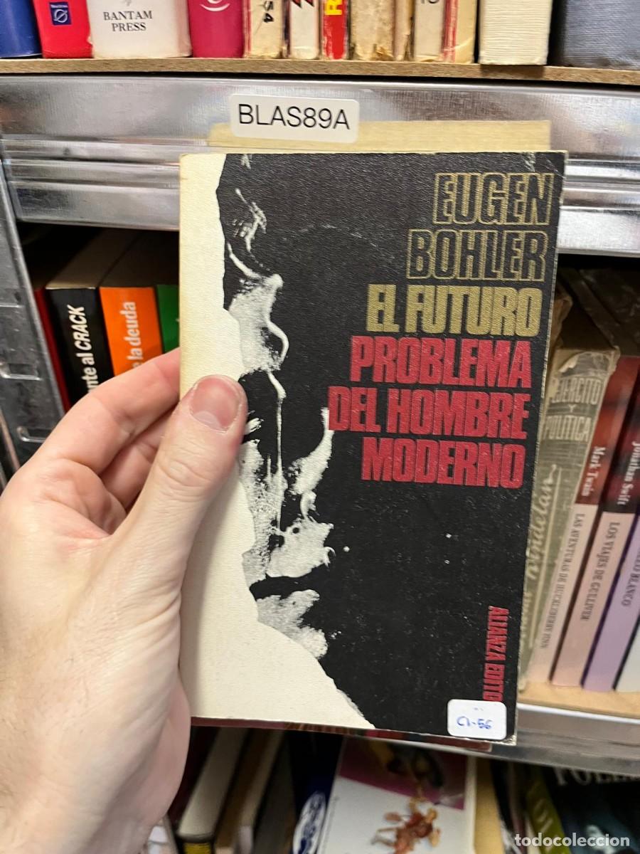 Libros de segunda mano: BLAS89A &ndash; El futuro problema del hombre moderno &ndash; Eugen B&ouml;hler. Alianza Editorial.