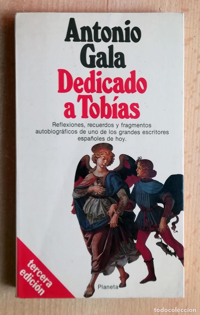 Libros de segunda mano: Dedicado a Tob&iacute;as. Antonio Gala. Editorial Planeta.