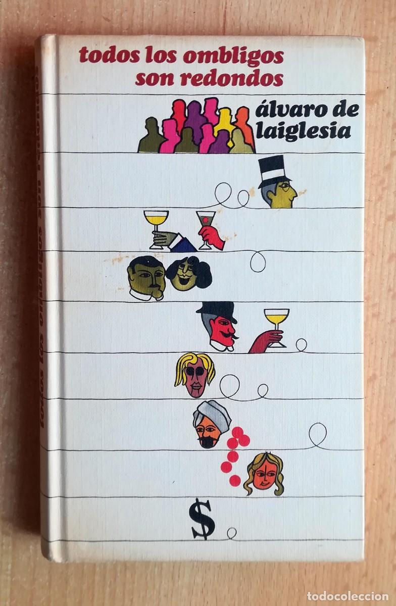 Libros de segunda mano: Todos los ombligos son redondos. &Aacute;lvaro de Laiglesia. C&iacute;rculo de lectores.