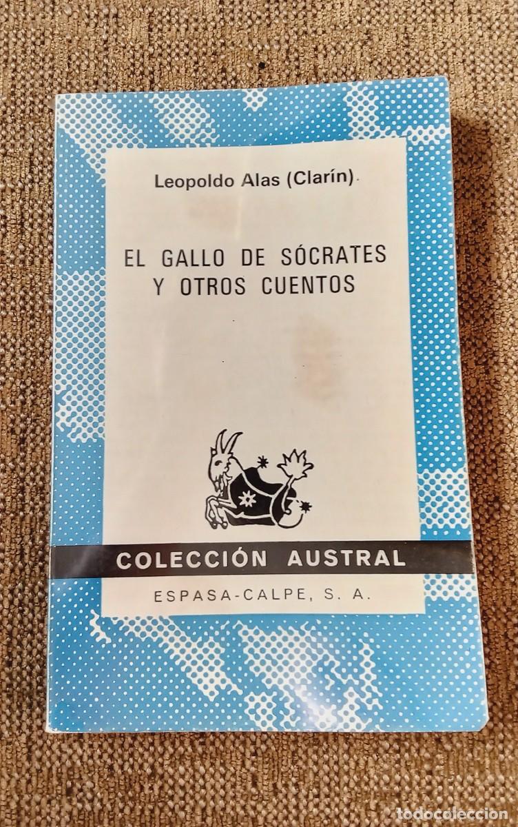 Libros de segunda mano: EL GALLO DE S&Oacute;CRATES Y OTROS CUENTOS. LEOPOLDO ALAS (CLAR&Iacute;N). COLECCI&Oacute;N AUSTRAL 1547