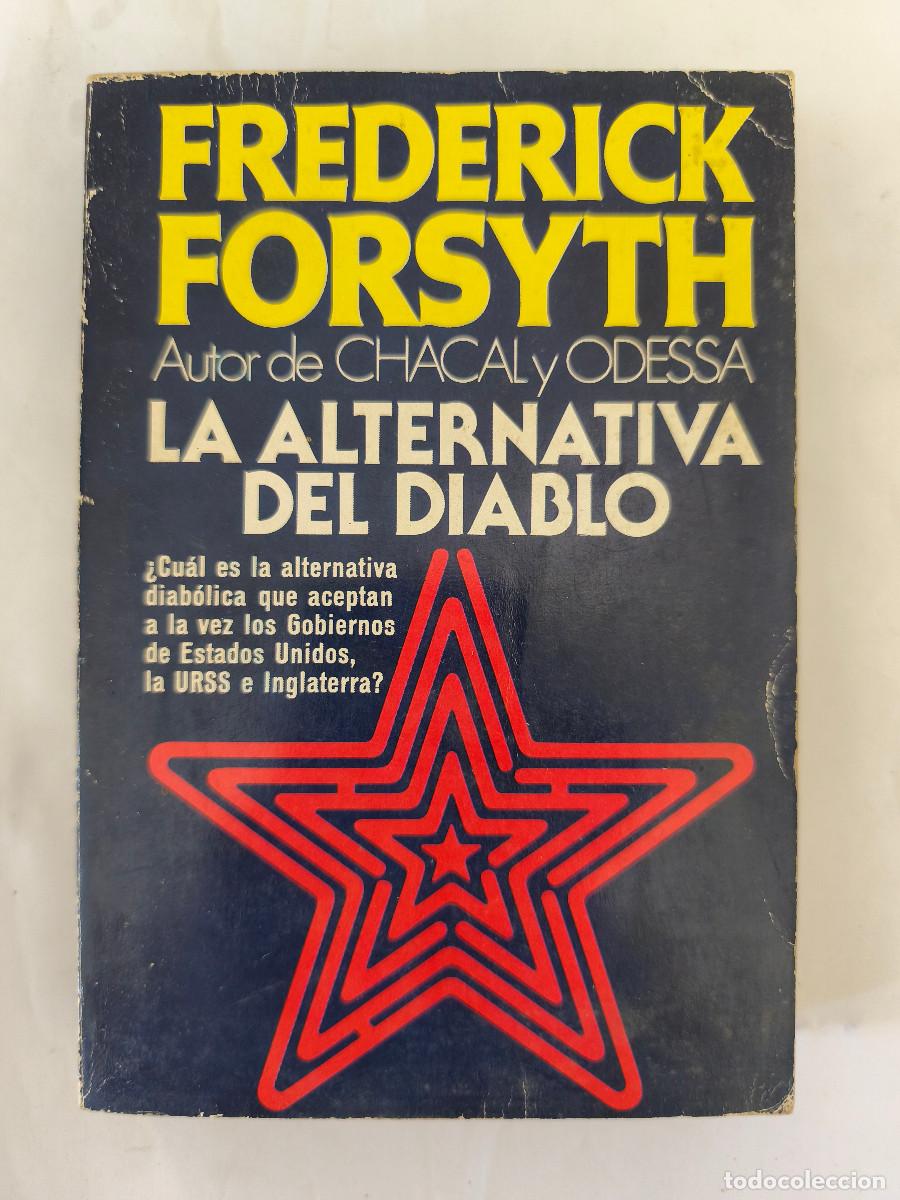 Libros de segunda mano: LA ALTERNATIVA DEL DIABLO - Frederick Forsyth - Plaza & Janes 1980