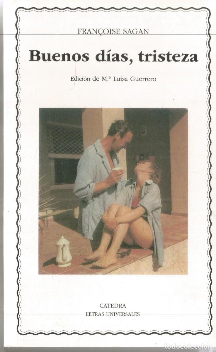 Libros de segunda mano: FRAN&Ccedil;OIS SAGAN. BUENOS DIAS, TRISTEZA. CATEDRA.