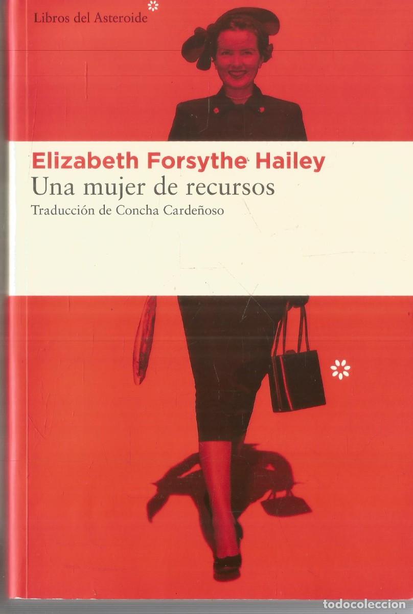 Livros em segunda m&atilde;o: ELIZABETH FORSYTHE HAILEY. UNA MUJER DE RECURSOS. LIBROS DEL ASTEROIDE. PRIMERA EDICION