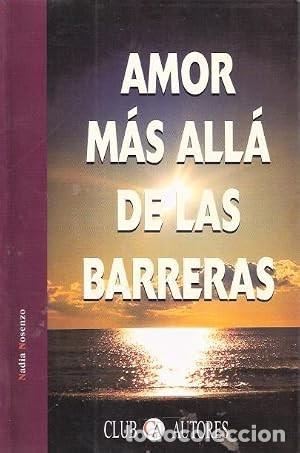 Libros de segunda mano: Amor m&aacute;s all&aacute; de las barreras. Nadia Nocenzo. CON DEDICATORIA FIRMADA POR LA AUTORA