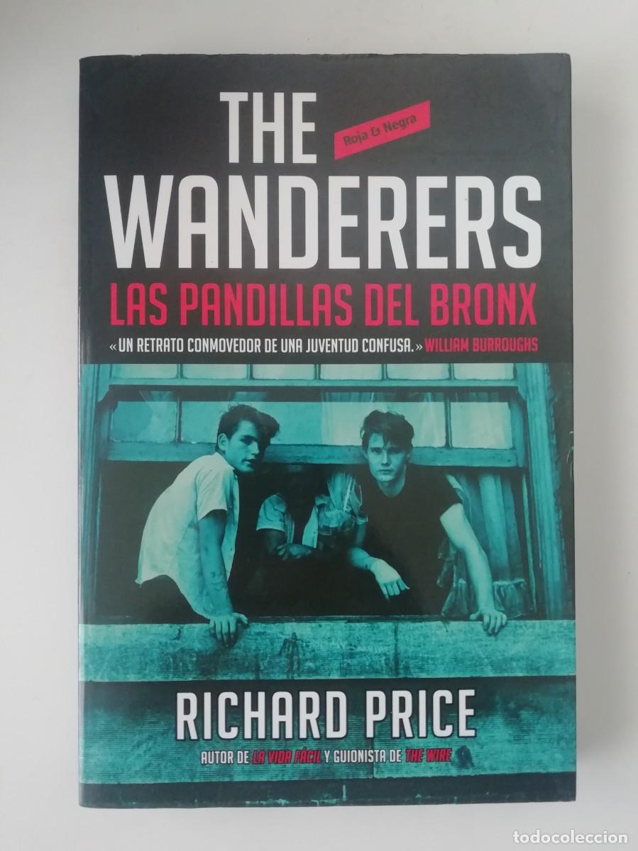 Libros de segunda mano: THE WANDERERS. LAS PANDILLAS DEL BRONX (DESCATALOGADO) - RICHARD PRICE - ED. RANDOM HOUSE 2013