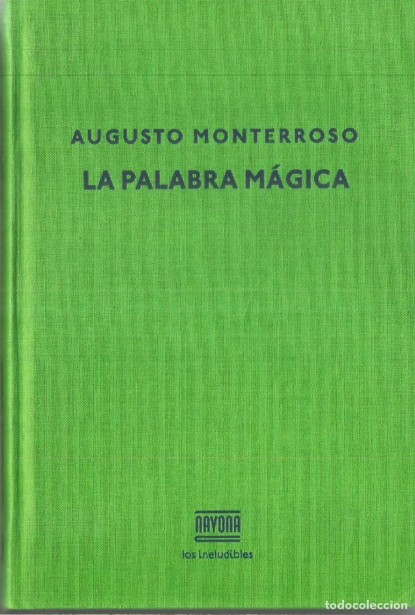 Libros de segunda mano: AUGUSTO MONTERROSO. LA PALABRA MAGICA. NAVONA. PRIMERA EDICION