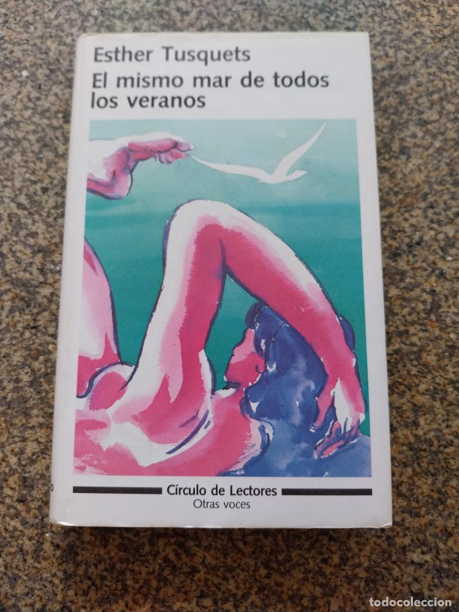 Libros de segunda mano: EL MISMO MAR DE TODOS LOS VERANOS -- ESTHER TUSQUETS -- CIRCULO --