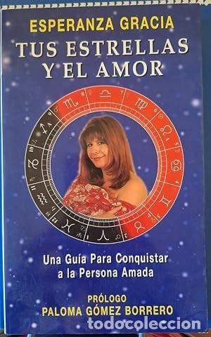 Libros de segunda mano: Tus estrellas y el amor. Esperanza Gracia. CON DEDICATORIA FIRMADA POR AUTORA
