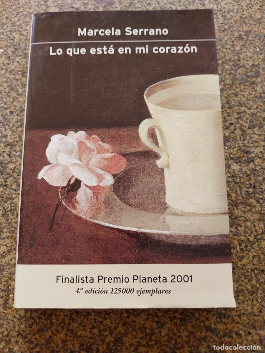 Libros de segunda mano: LO QUE ESTA EN MI CORAZON -- MARCELA SERRANO -- PLANETA --