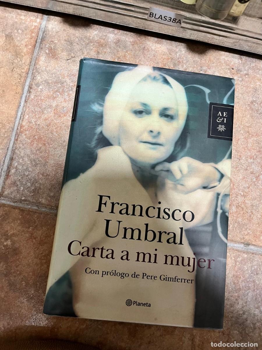 Second hand books: BLAS38A &ndash; Francisco Umbral &ndash; Carta a mi mujer &ndash; Planeta.
