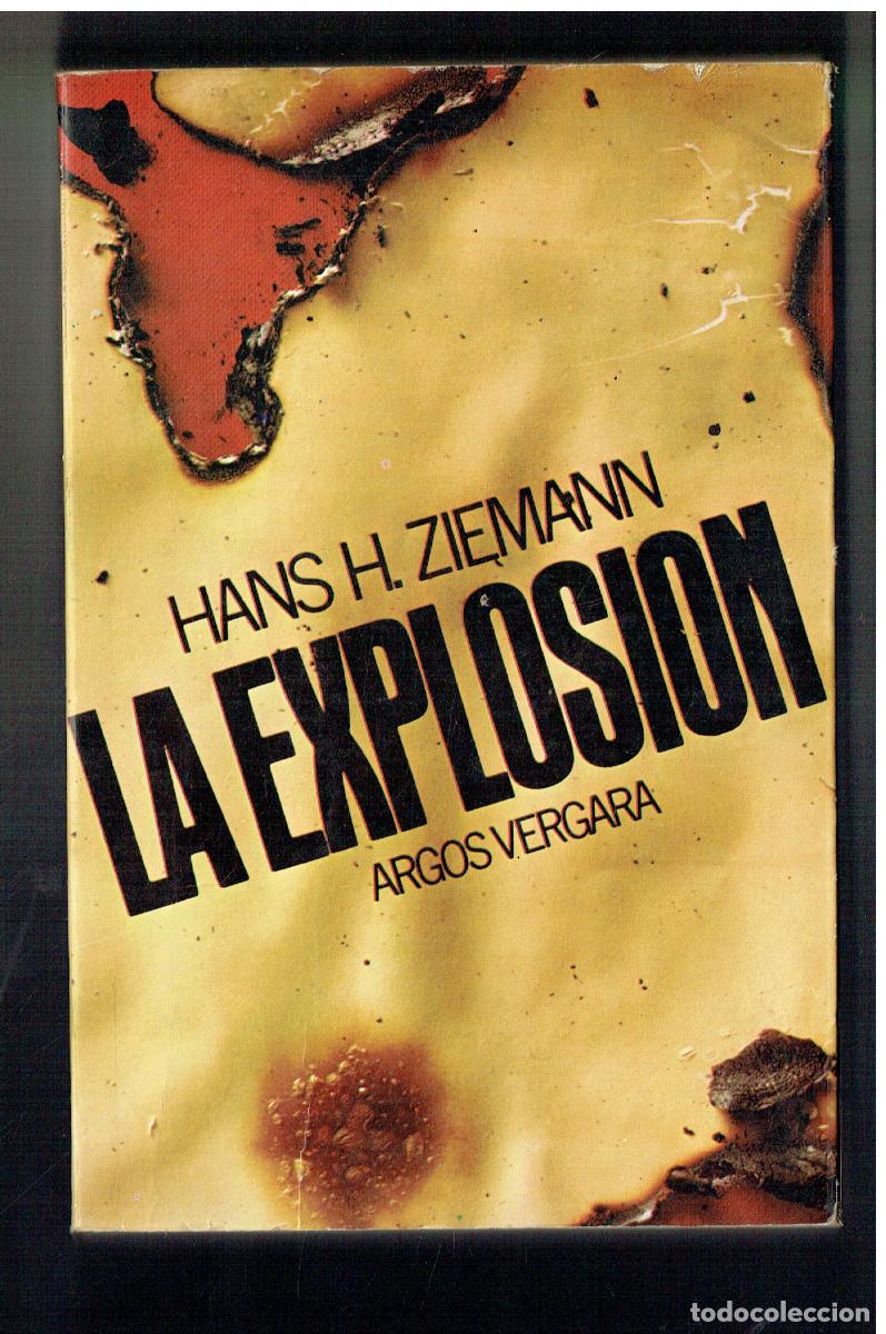 Libros de segunda mano: LA EXPLOSI&Oacute;N. HANS H. ZIEMANN. ARGOS VERGARA. 1&ordf; EDC. 1977. (Z34.1)