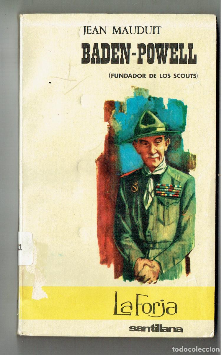 Libros de segunda mano: JEAN MAUDUIT. BADEN - POWELL. (FUNDADOR DE LOS SCOUTS). LA FORJA /SANTILLANA, 1963.(Z34.1)
