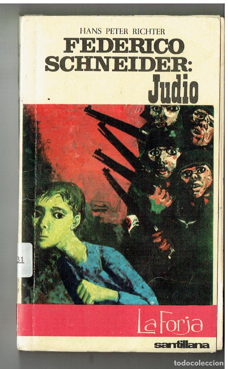 Libros de segunda mano: FEDERICO SCHNEIDER: JUDIO. HANS PETER RICHTER. LA FORJA /SANTILLANA, 1963.(Z34.1)