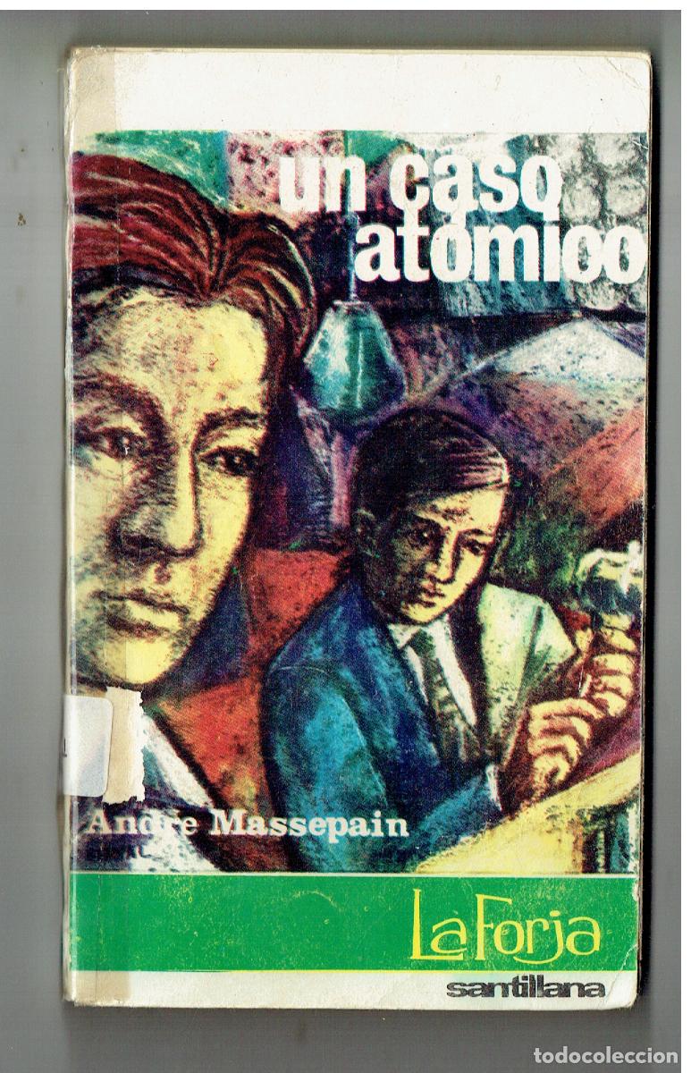 Libros de segunda mano: UN CASO AT&Oacute;MICO. ANDRE MASSEPAIN. LA FORJA /SANTILLANA, 1963.(Z34.1)
