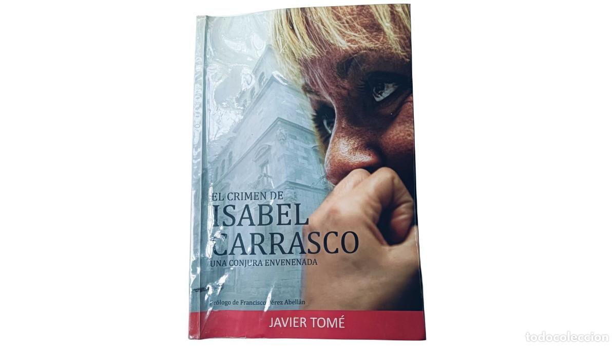 Libros de segunda mano: LIBRO EL CRIMEN DE ISABEL CARRASCO - JAVIER TOM&Eacute; - LIBRO DE NO FICCI&Oacute;N