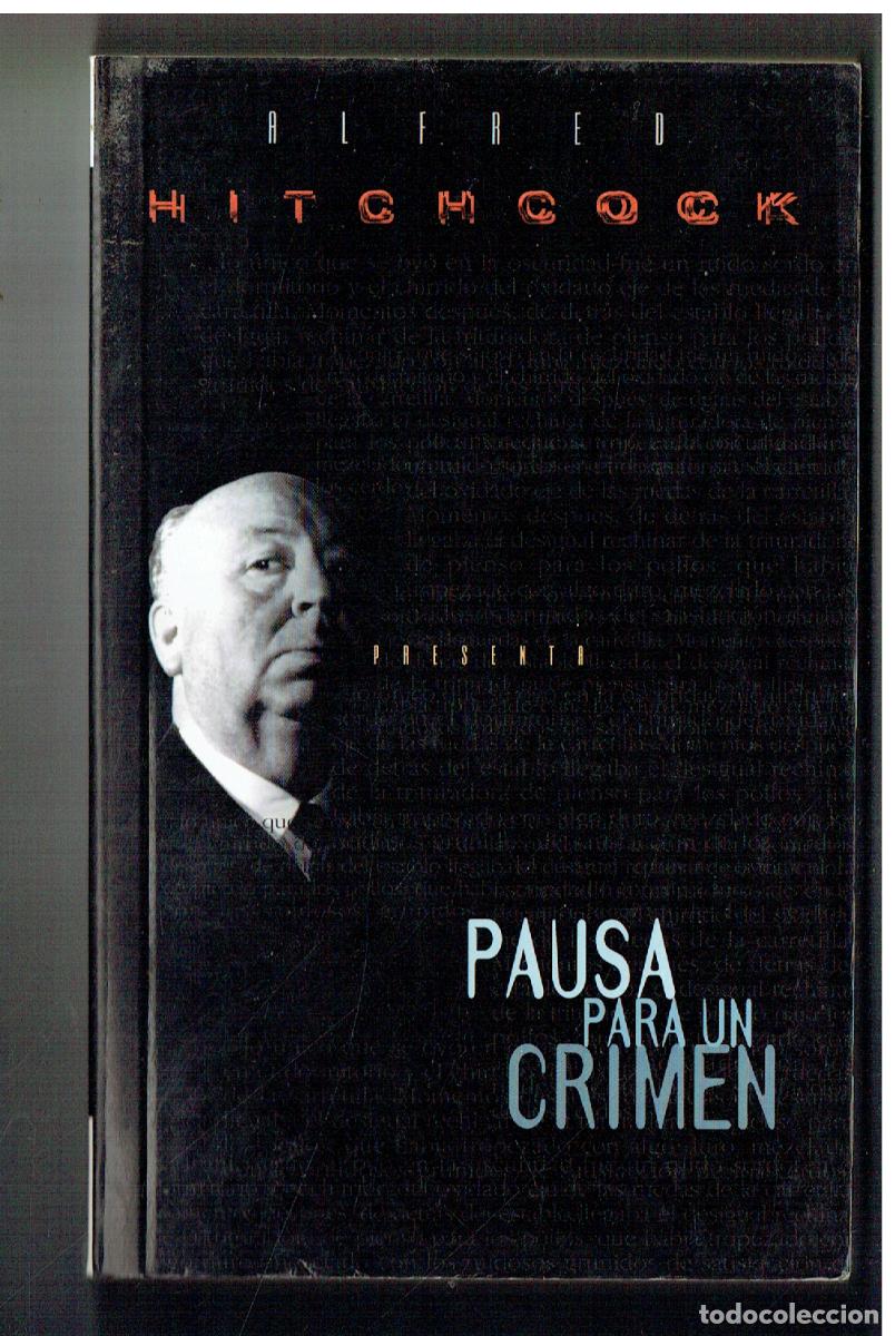 Libros de segunda mano: ALFRED HITCHQCK. PAUSA PARA UN CRIMEN. EDC. B. 1998. (Z34.1)