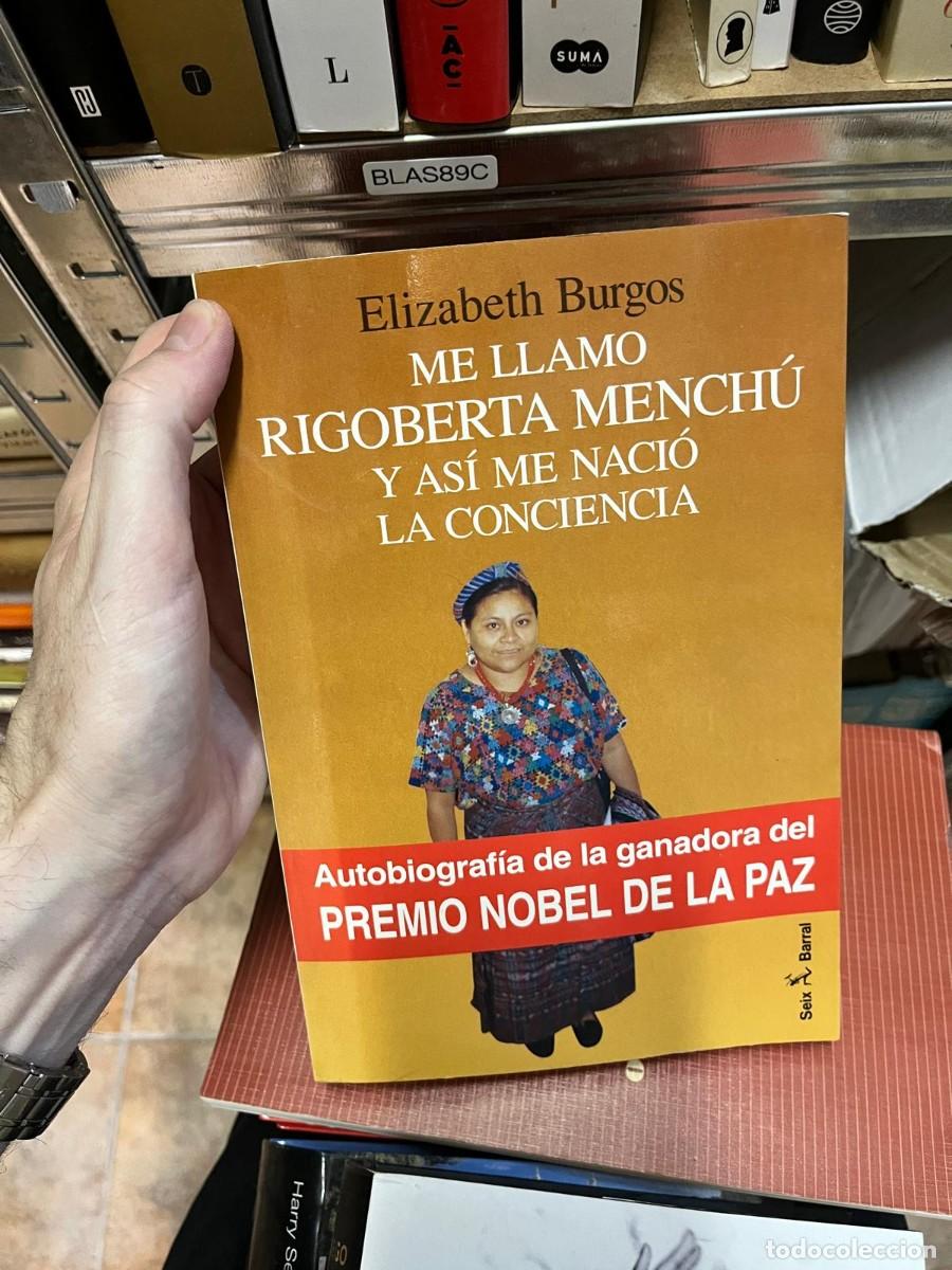 Libros de segunda mano: BLAS89C &ndash; Me llamo Rigoberta Mench&uacute; y as&iacute; me naci&oacute; la conciencia &ndash; Elizabeth Burgos &ndash; Seix Barral.