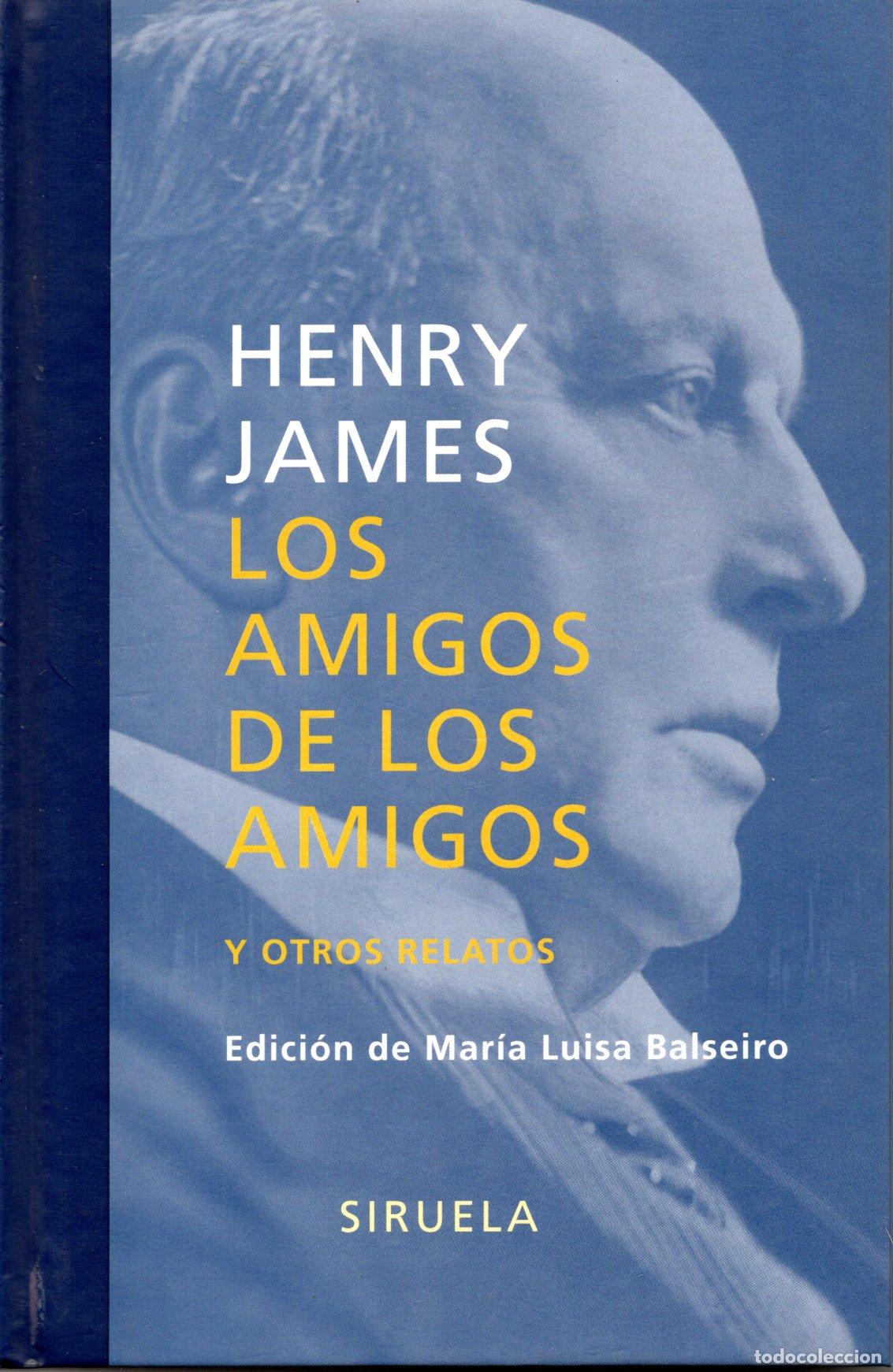 Libros de segunda mano: LOS AMIGOS DE LOS AMIGOS - HENRY JAMES