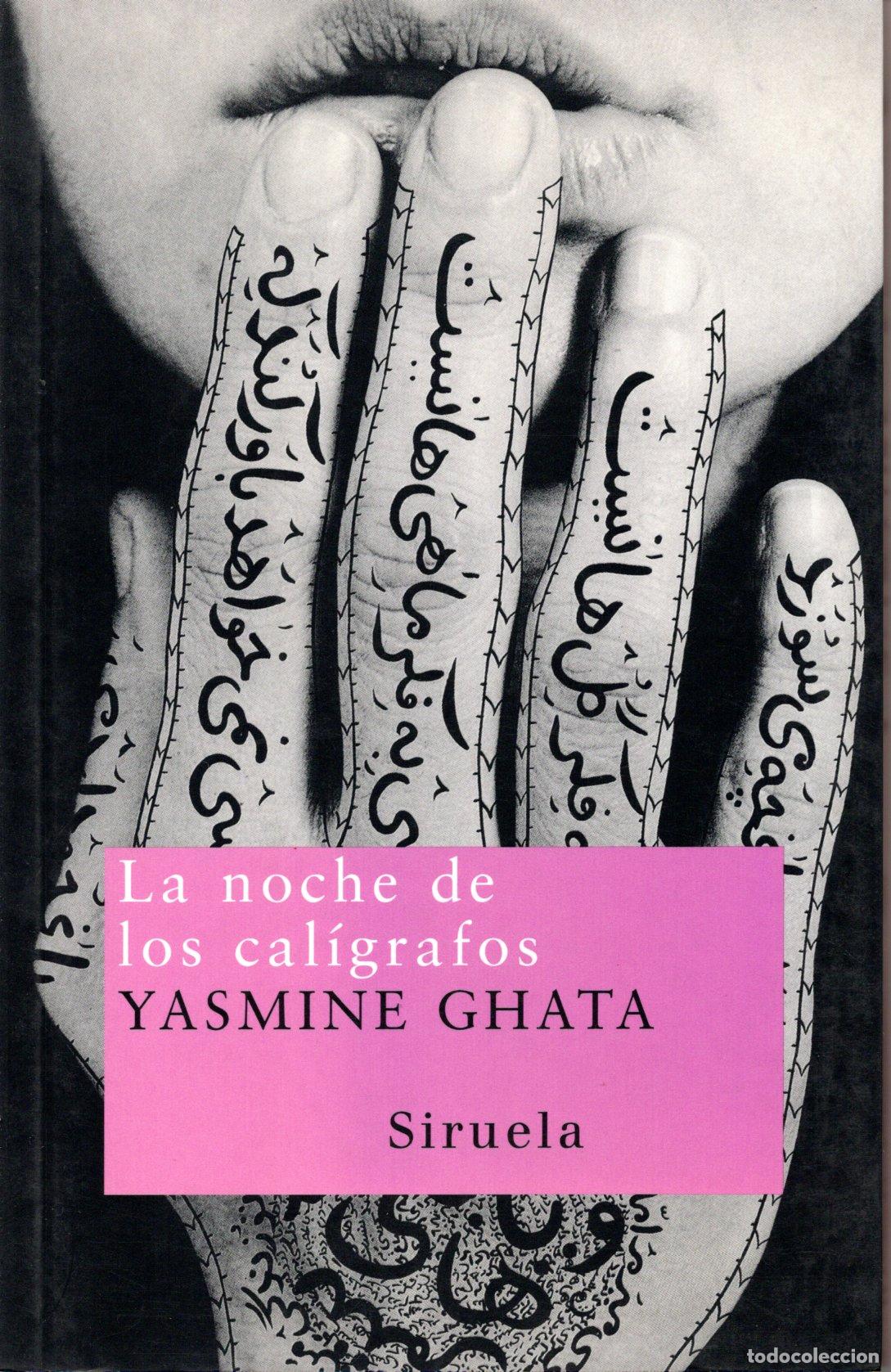 Libros de segunda mano: LA NOCHE DE LOS CAL&Iacute;GRAFOS - YASMINE GHATA