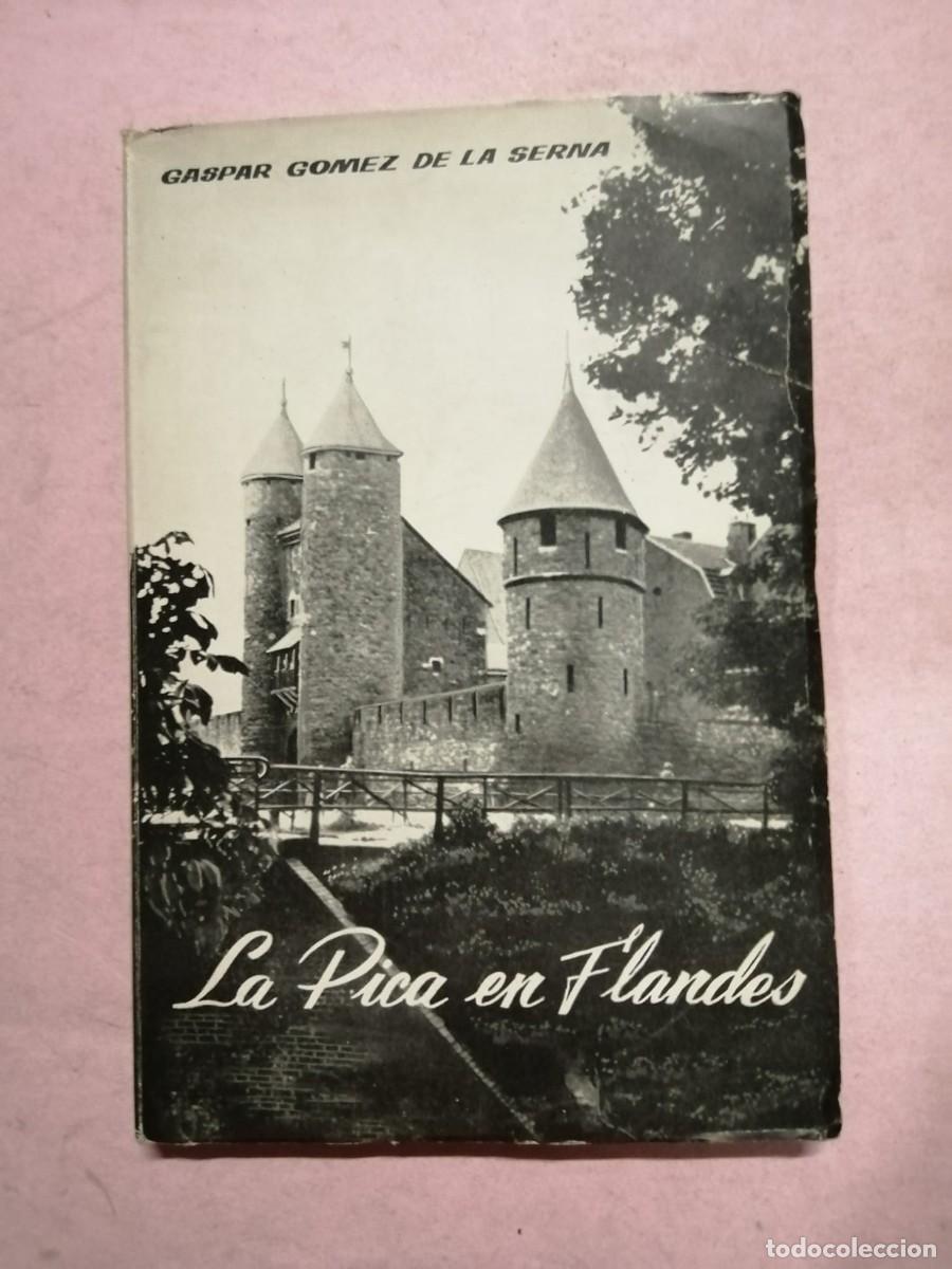 Libros de segunda mano: LA PICA EN FLANDES (GASPAR GOMEZ DE LA SERNA)