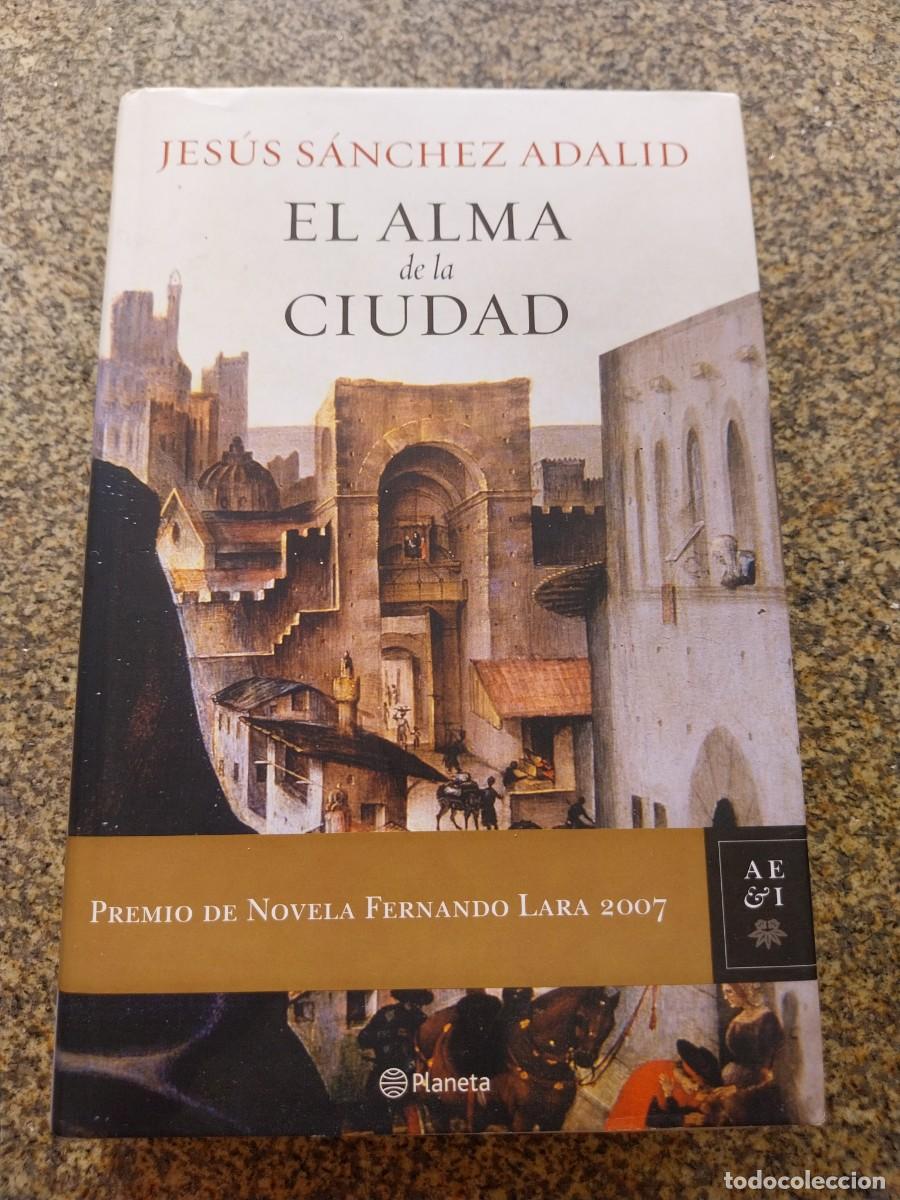 Libros de segunda mano: EL ALMA DE LA CIUDAD -- JESUS SANCHEZ ADALID -- PLANETA --