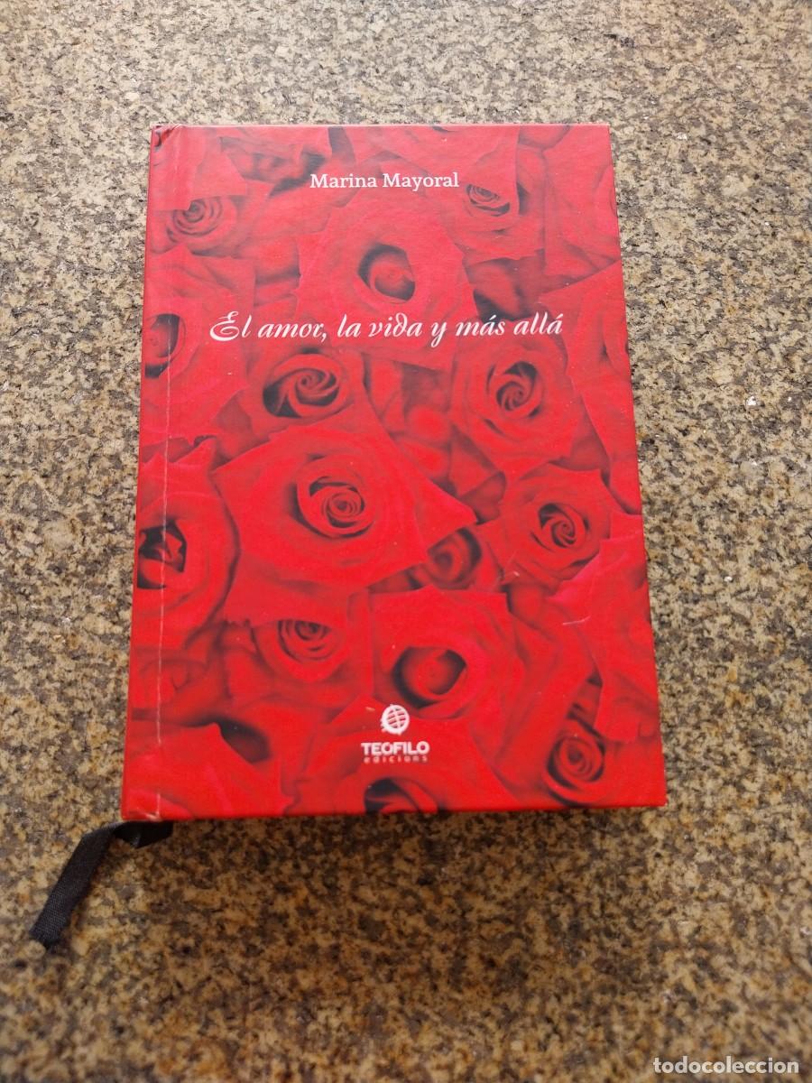 Libros de segunda mano: EL AMOR, LA VIDA Y EL MAS ALLA -- MARINA MAYORAL --