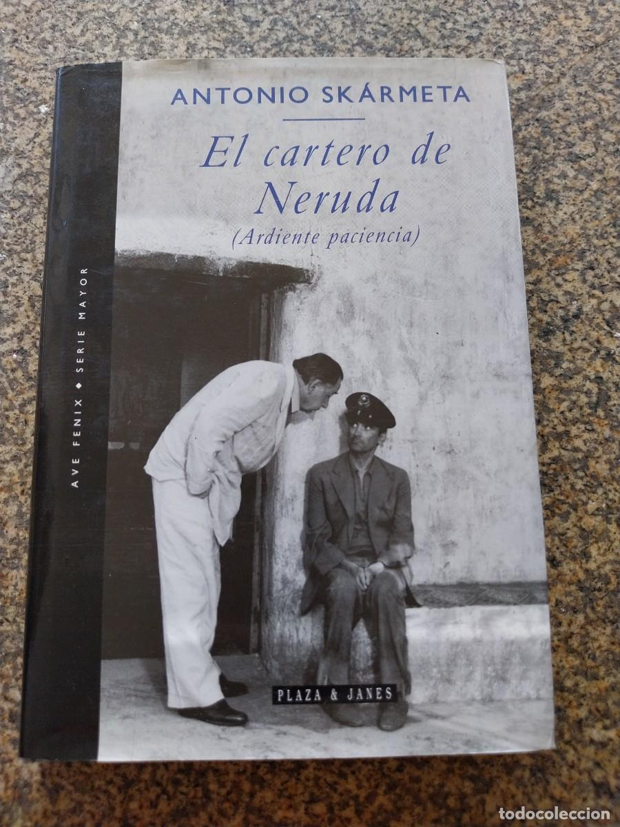 Libros de segunda mano: EL CARTERO DE NERUDA ( ARDIENTE PACIENCIA ) -- ANTONIO SKARMETA -- PLAZA & JANES --