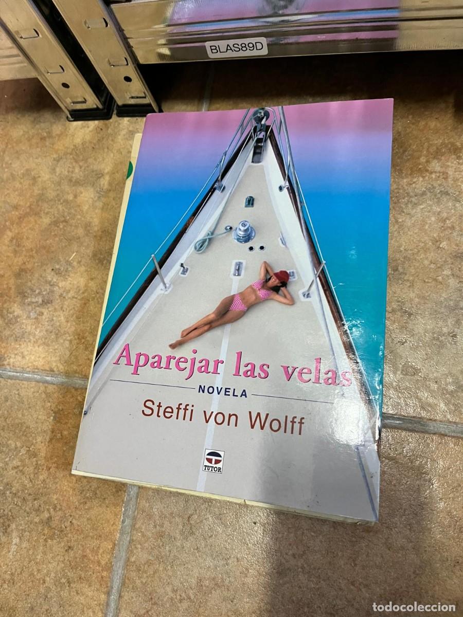 Libros de segunda mano: BLAS89D - Aparejar las velas - Steffi von Wolff - Tutor.