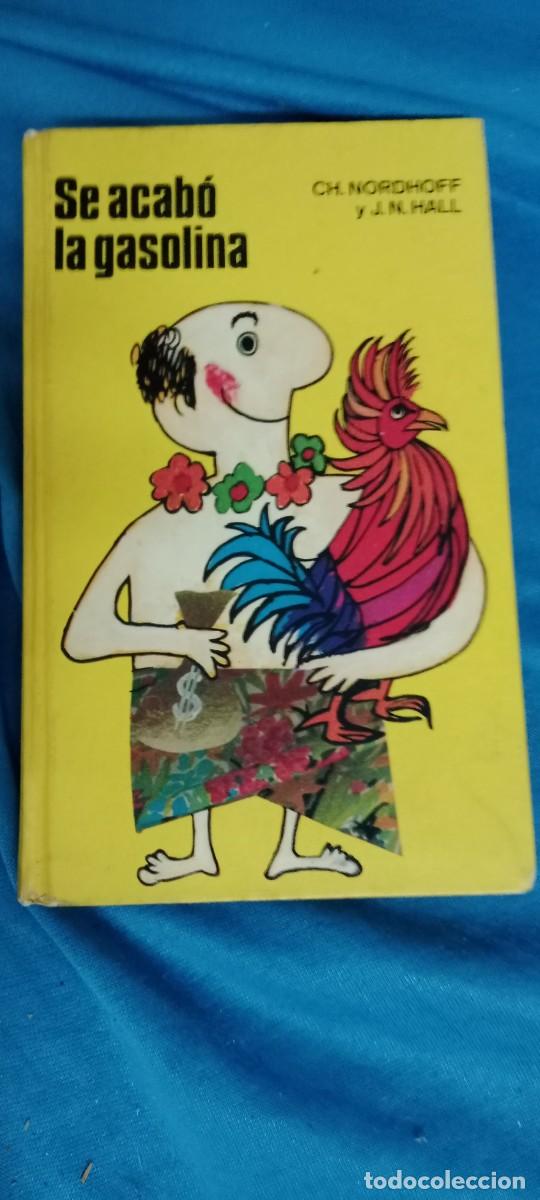 Libros de segunda mano: SE ACABO LA GASOLINA POR CH. NORDHOFFY J. N. HALL LIBRO M-JYE