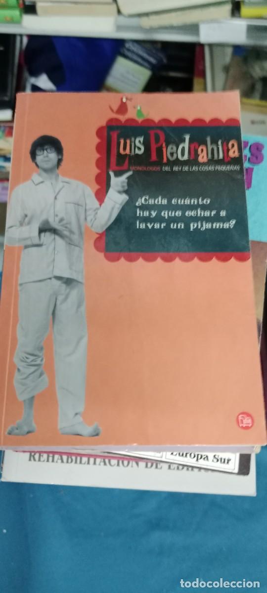Libros de segunda mano: Luis Piedrahita Cada cuanto hay que echar a lavar un pijamas LIBRO M-JYE