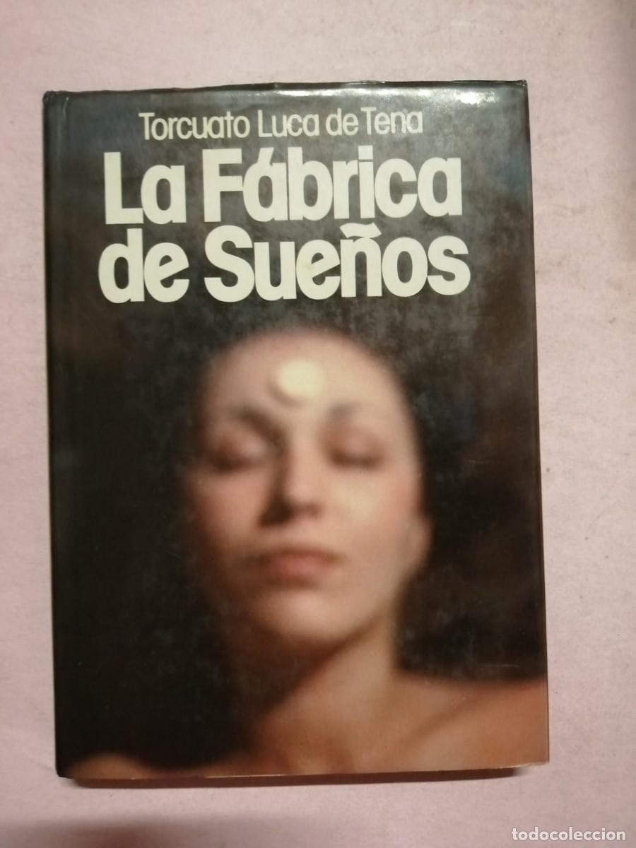 Libros de segunda mano: LA FABRICA DE SUE&Ntilde;OS (TORCUATO LUCA DE TENA)