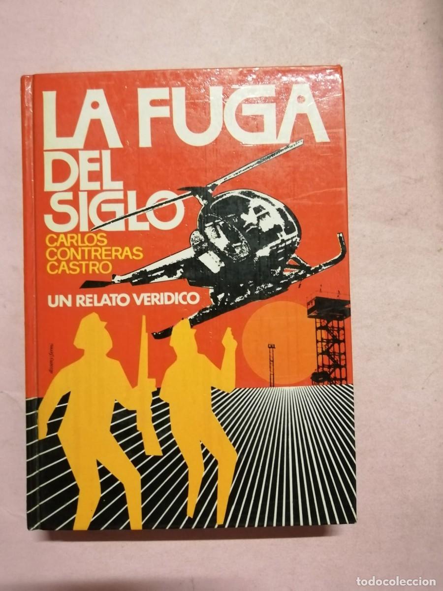 Libros de segunda mano: LA FUGA DEL SIGLO (CARLOS CONTRERAS CASTRO)