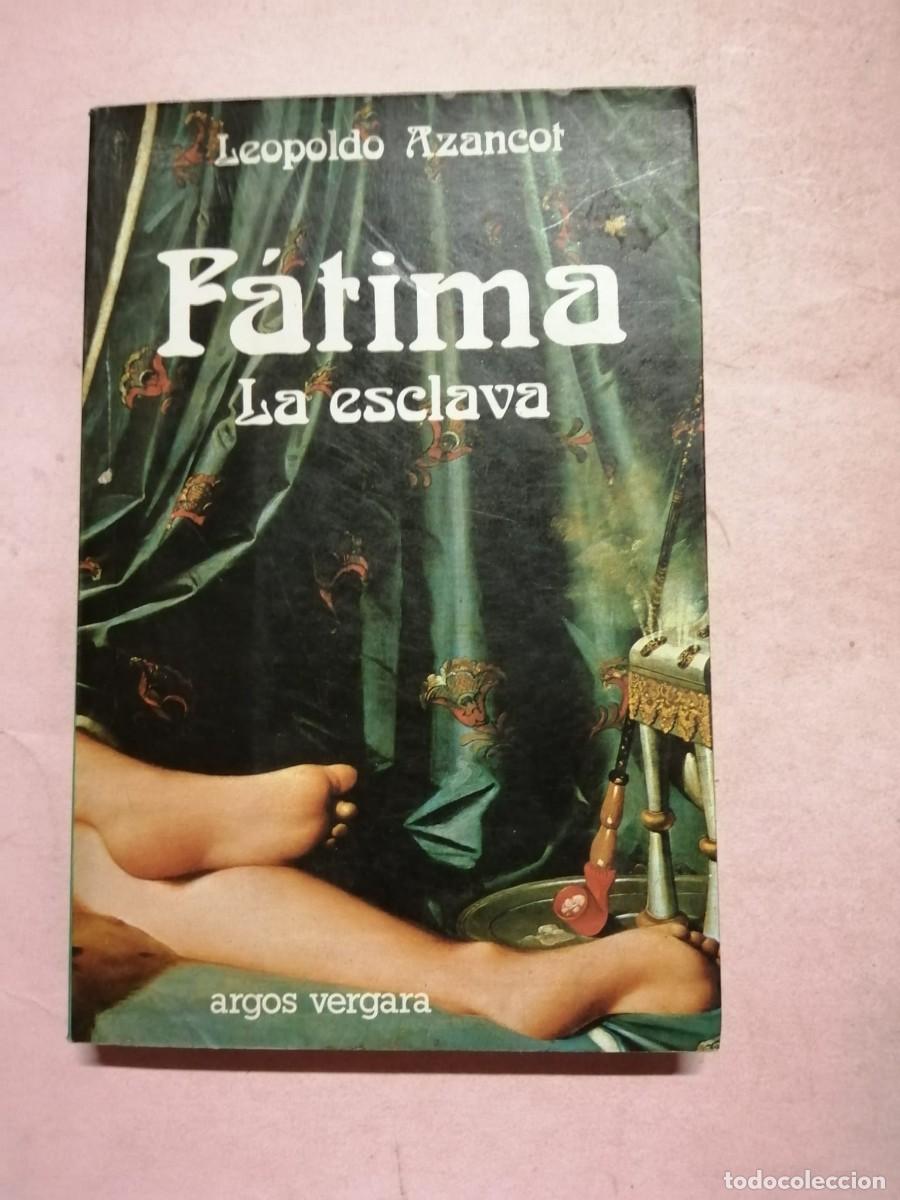 Libros de segunda mano: FATIMA LA ESCLAVA (LEOPOLDO AZANCOT)