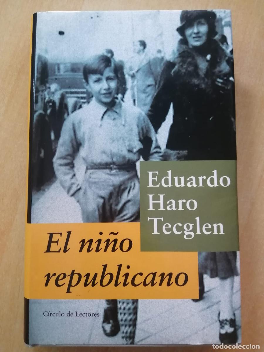 Libros de segunda mano: EL NI&Ntilde;O REPUBLICANO - Eduardo Haro Tecglen