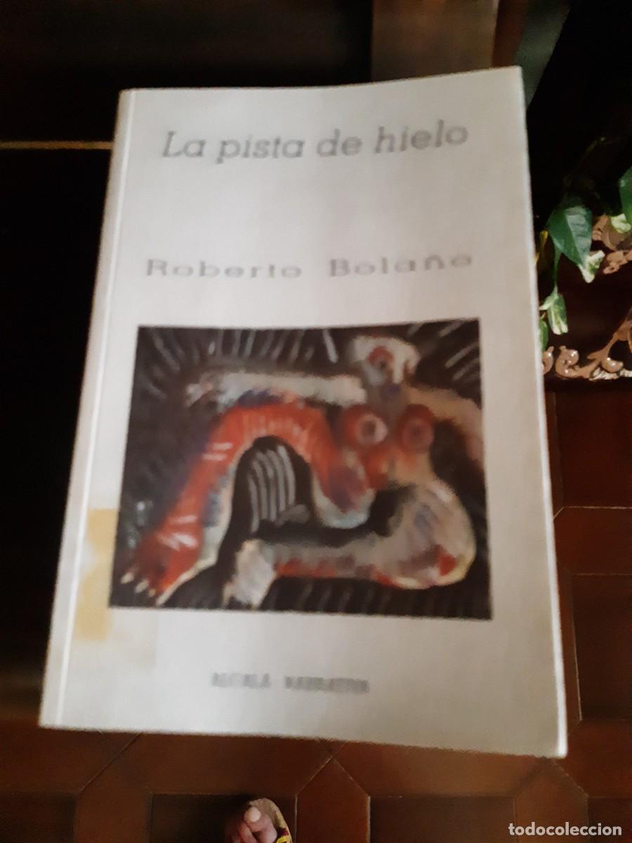 Libros de segunda mano: Roberto Bola&ntilde;o. LA PISTA DE HIELO. ALCALA-NARRATIVA. 1993