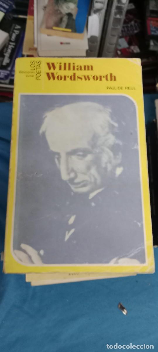 Libros de segunda mano: William Wordsworth. LOS POETAS. PAUL DE REUL LIBRO M-JYE