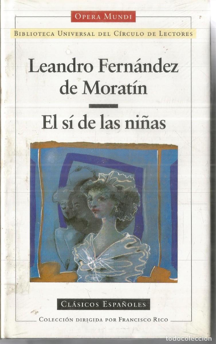 Libros de segunda mano: LEANDRO FERNANDEZ DE MORATIN. EL SI DE LAS NI&Ntilde;AS. OPERA MUNDI CIRCULO DE LECTORES