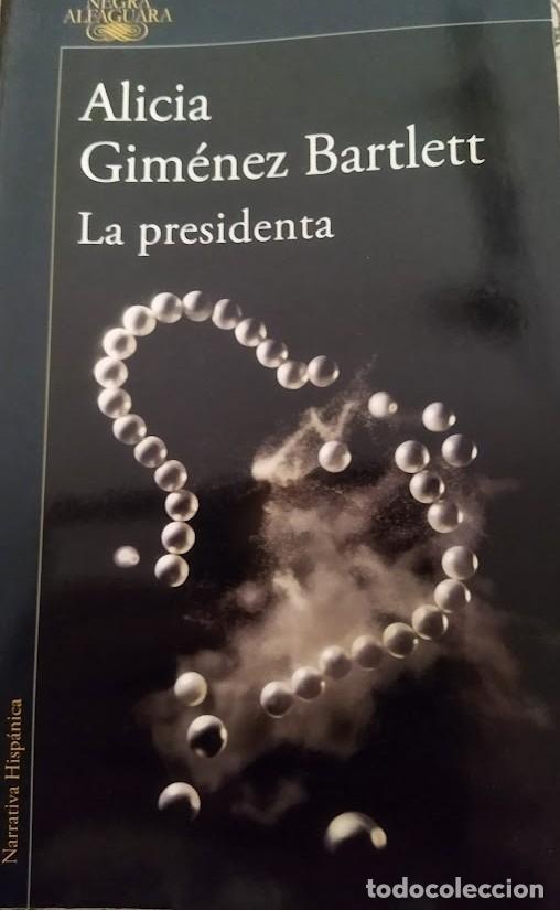 Libros de segunda mano: La presidenta de Alicia Gim&eacute;nez Bartlett. Los muertos no pueden hablar