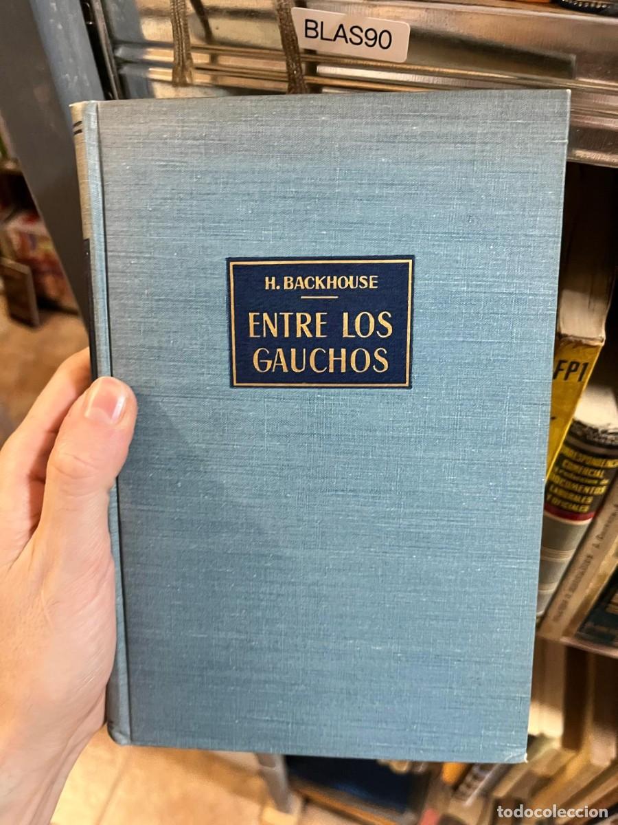 Libros de segunda mano: BLAS90 &ndash; Entre los gauchos &mdash; H. Backhouse.