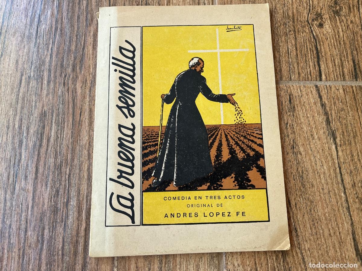 Libros de segunda mano: LA BUENA SEMILLA. COMEDIA EN TRES ACTOS. ANDRES L&Oacute;PEZ FE.