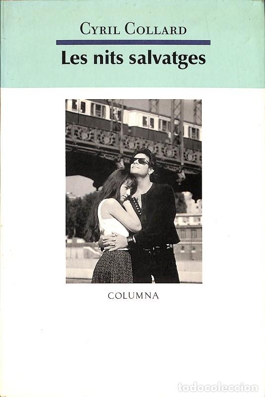 Libros de segunda mano: Les Nits Salvatges - Cyril Collard - Columna Edicions - Cl&agrave;ssica