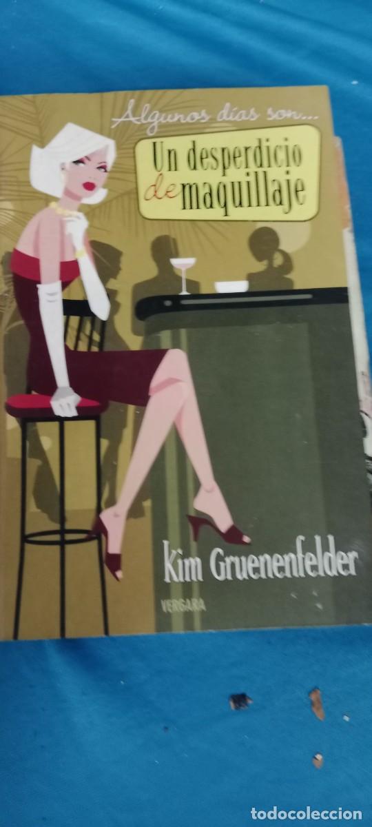 Libros de segunda mano: ALGUNOS DIAS SON... UN DESPERDICIO DE MAQUILLAJE - GRUENENFELDER, KIM - VERGARA LIBRO M-JYE