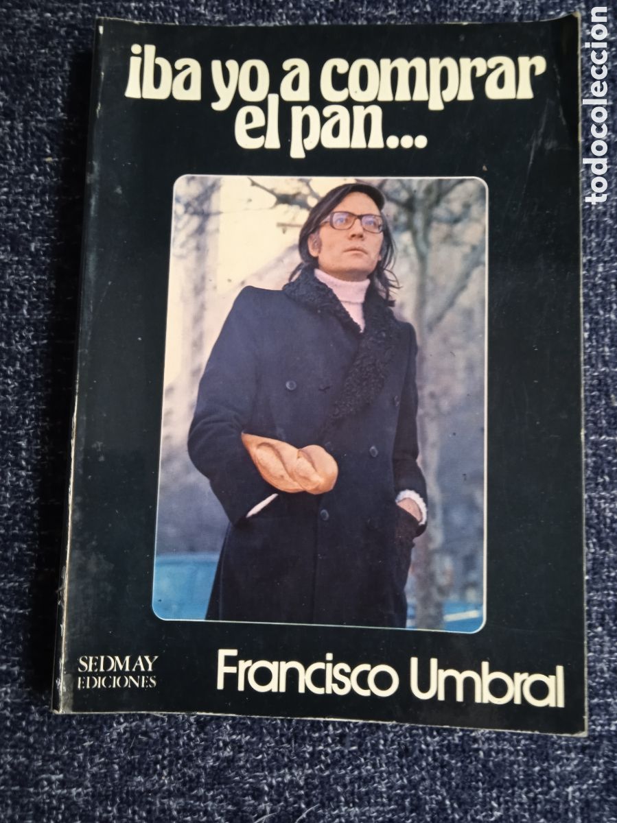 Libros de segunda mano: IBA YO A COMPRAR EL PAN. / FRANCISCO UMBRAL