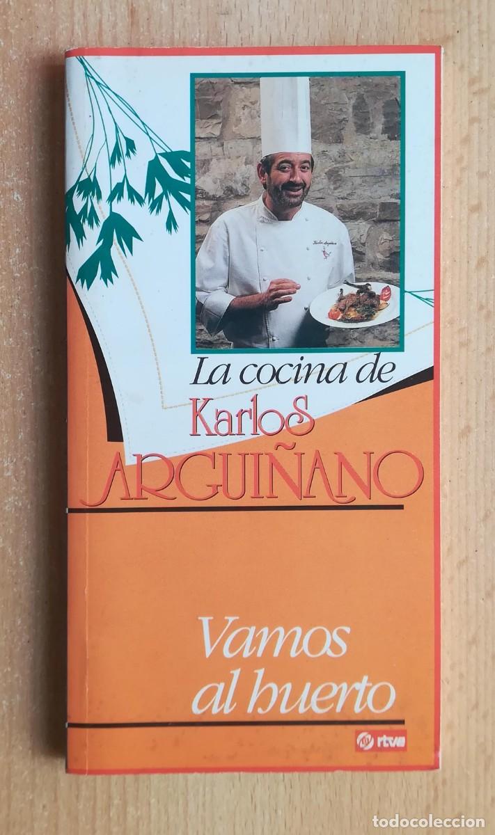 Libros de segunda mano: La cocina de Karlos Argui&ntilde;ano. Vamos al huerto. Rtve 1993.