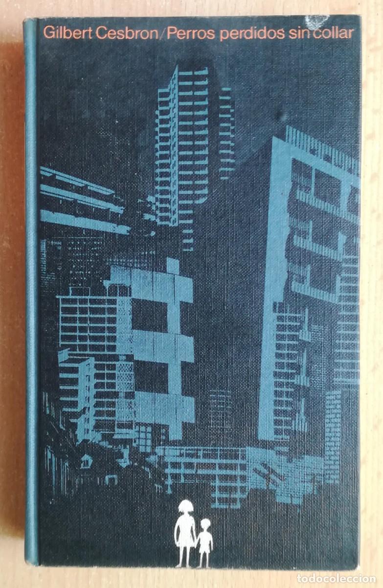 Libros de segunda mano: Perros perdidos sin collar (Gilbert Cesbron) 1967