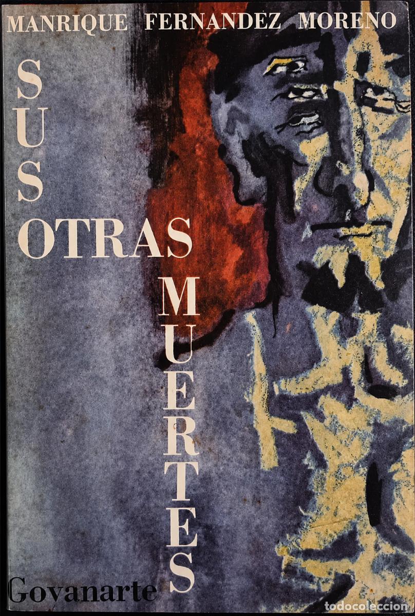 Libros de segunda mano: Manrique Fern&aacute;ndez Moreno &ndash; Sus otras muertes &ndash; Editorial Goyanarte &ndash; 1963 LM