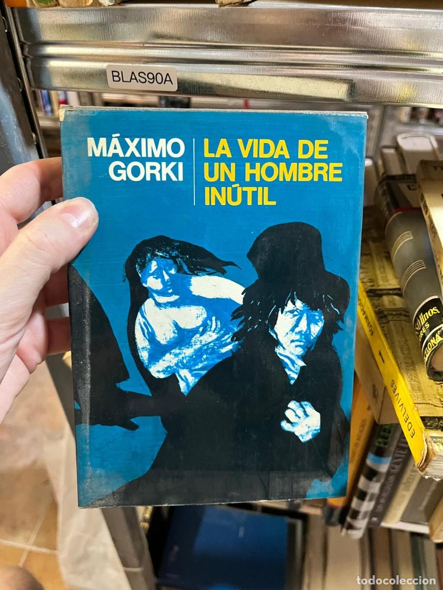 Libros de segunda mano: BLAS90A - M&aacute;ximo Gorki - La vida de un hombre in&uacute;til -