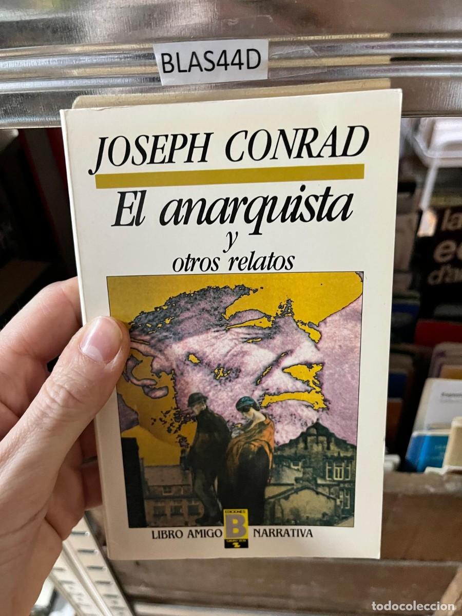 Libros de segunda mano: BLAS44D - Joseph Conrad - El anarquista y otros relatos - Ediciones B