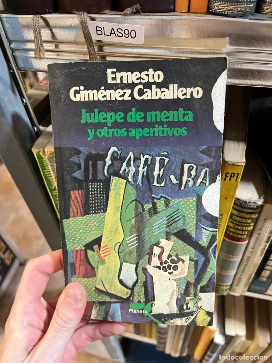 Libros de segunda mano: BLAS90 &middot; Ernesto Gim&eacute;nez Caballero &middot; Julepe de menta y otros aperitivos &middot; Planeta